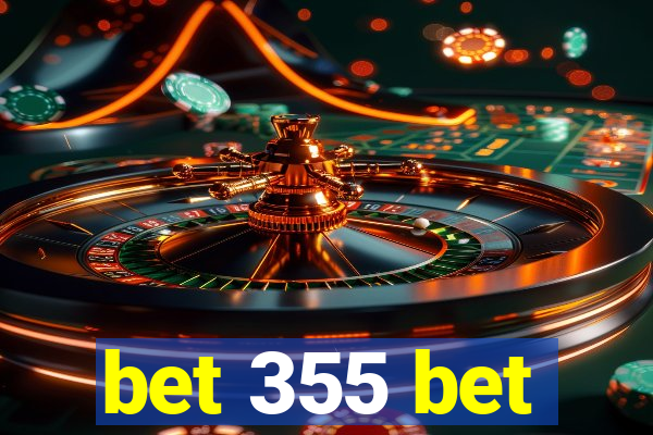 bet 355 bet